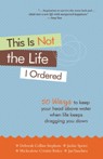 This Is Not The Life I Ordered